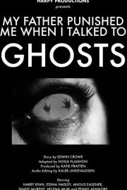 My Father Punished Me When I Talked to Ghosts