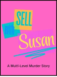 Sell With Susan: A Multi-Level Murder Story