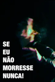 Se Eu Não Morresse Nunca