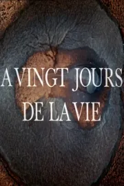 A vingt jours de la vie