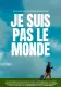 Je suis pas le monde