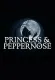 Princess & Peppernose