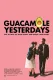 Guacamole Yesterdays