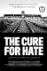 The Cure for Hate: Bearing Witness to Auschwitz