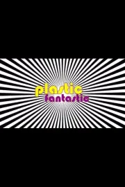 Plastic Fantastic