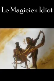 Le Magicien Idiot