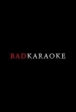 Bad Karaoke