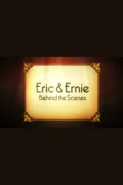 Eric & Ernie: Behind the Scenes