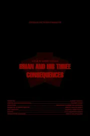 Brian and His Three Consequences