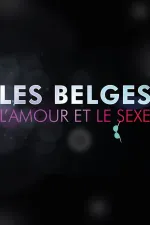 Les Belges, l’amour et le sexe