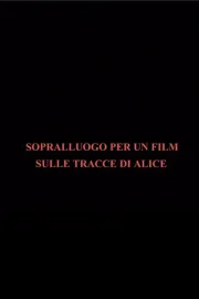 Sopralluogo per un film sulle tracce di Alice