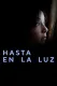 Hasta en La Luz