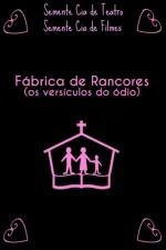 Fábrica de Rancores (Os Versículos Do Ódio)