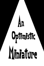 An Optimistic Miniature