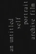 an untitled self portrait archive film
