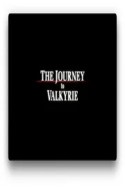 The Journey to Valkyrie