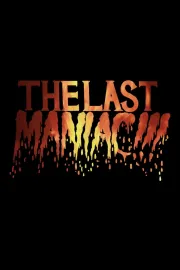 The Last Maniac
