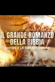 Il Grande Romanzo della Bibbia - Davide e le grandi donne