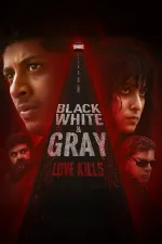 Black, White & Gray - Love Kills