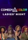 Comedy in Color: Ladies' Night