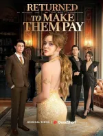 Returned To Make Them Pay