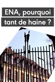 L'ENA - Pourquoi tant de haine ?