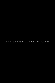 The Second Time Around