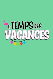 Le temps des vacances !