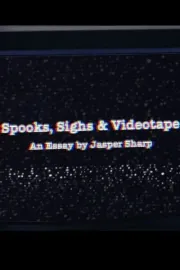Spooks, Sighs and Videotape