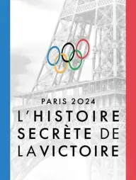 Paris 2024, l'histoire secrète de la victoire