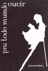 Pra todo mundo ouvir