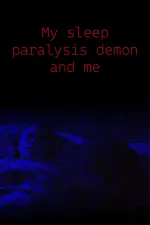 My Sleep Paralysis Demon and Me
