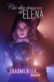Ciò che rimane di Elena - Fragmented Souls