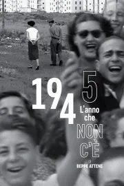 1945 L'anno che non c'è