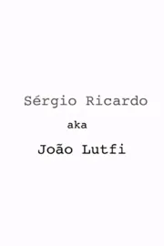 Sérgio Ricardo AKA João Lutfi