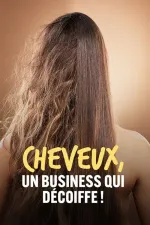 Cheveux, un business qui décoiffe !