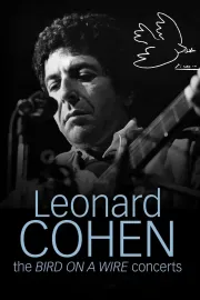 Leonard Cohen: The Bird on a Wire Concerts