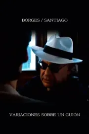 Borges/Santiago: variaciones sobre un guion
