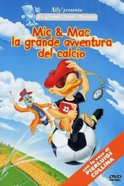 Mic & Mac - La Grande Avventura Del Calcio