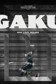 Gaku: One Last Round