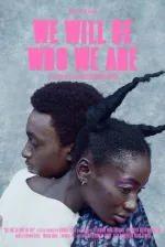 We Will Be Who We Are