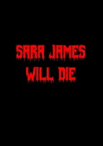 Sara James Will Die