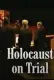 Holocaust on Trial, The