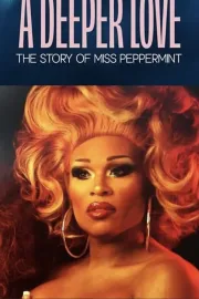 A Deeper Love: The Story of Miss Peppermint