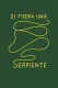Si fuera una serpiente