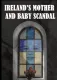 Ireland's Mother and Baby Scandal