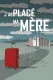 J'ai placé ma mère