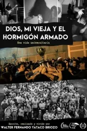 Dios, mi vieja y el hormigón armado: Una vida universitaria