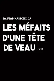 Méfaits d'une tête de veau, Les