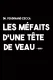 Méfaits d'une tête de veau, Les